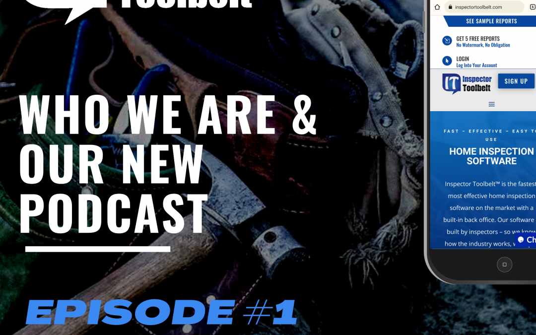 Inspector Toolbelt Talk: Episode #1 – Who We Are & About Our Podcast