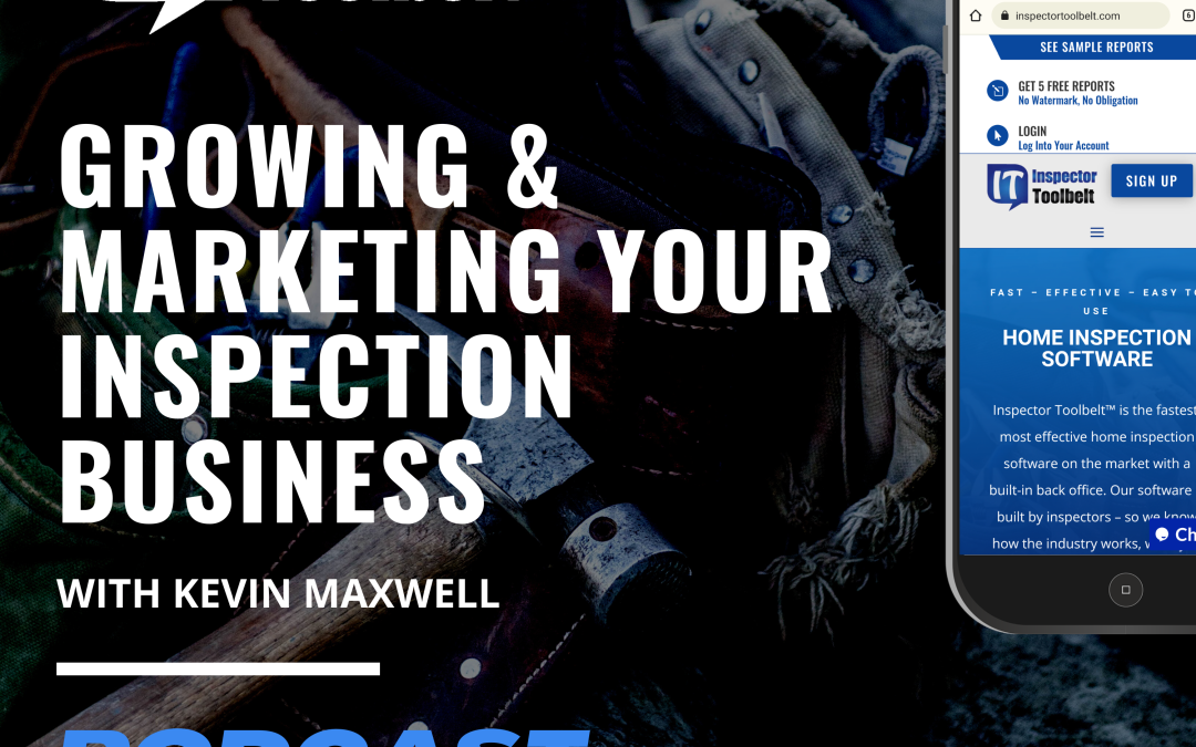 Growing & Marketing Your Home Inspection Business With Kevin Maxwell