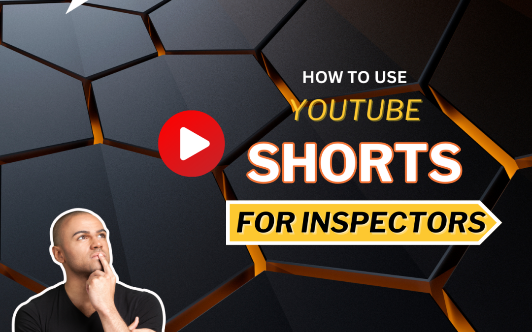 Youtube Shorts for Home Inspectors