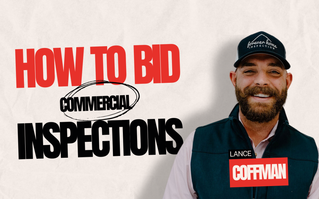 How To Write Proposals for Commercial Building Inspections With Lance Coffman