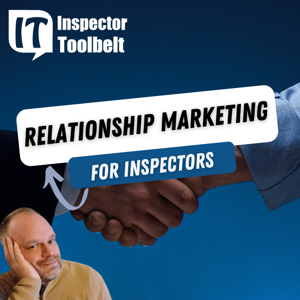 Relationship Marketing for Home Inspectors Inspector Toolbelt Home
