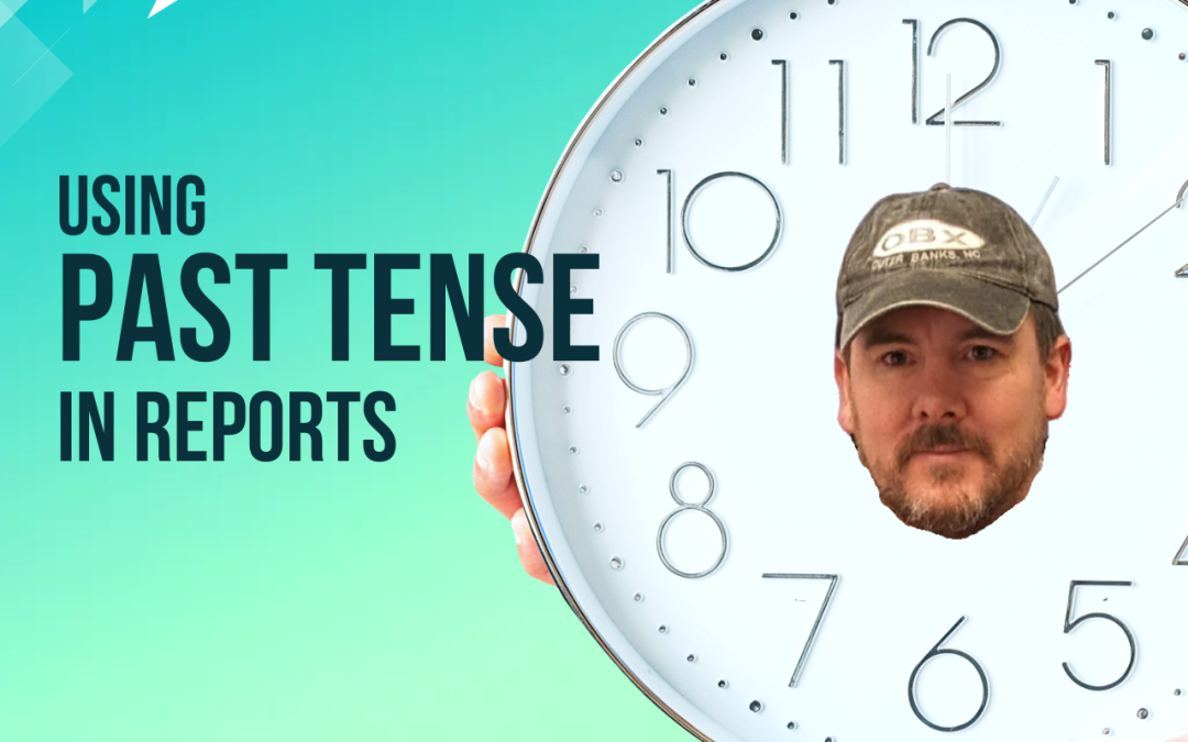 Using Past Tense In Home Inspection Reports
