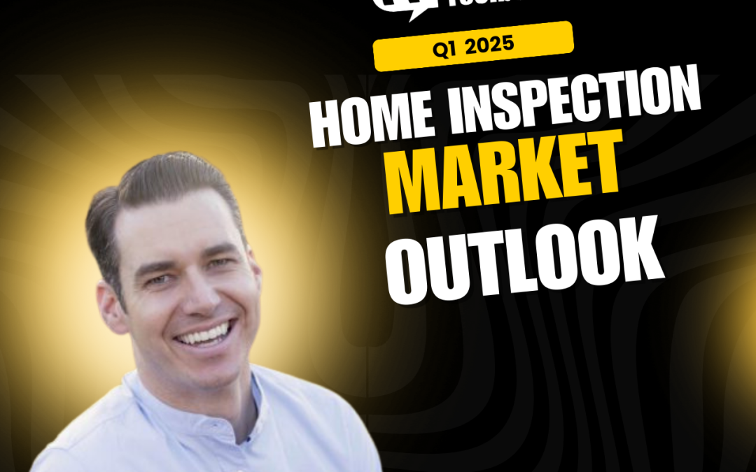 Q1 2025 Home Inspection Market Outlook