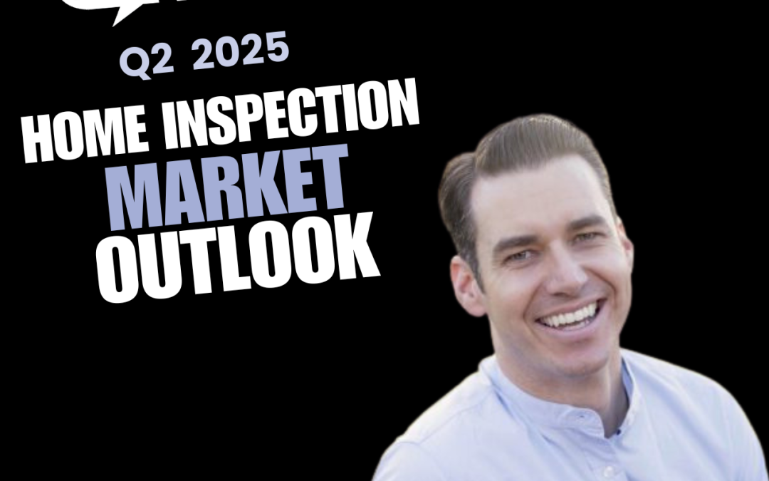 Q2 2025 Home Inspection Market Outlook