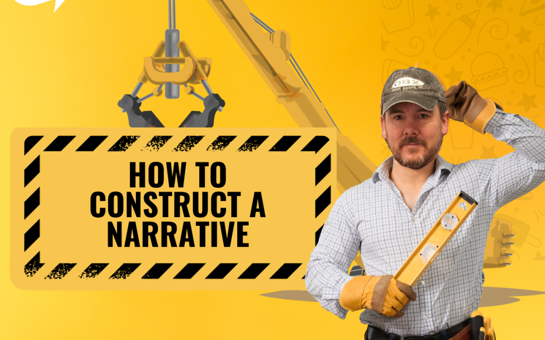 How To Construct a Narrative