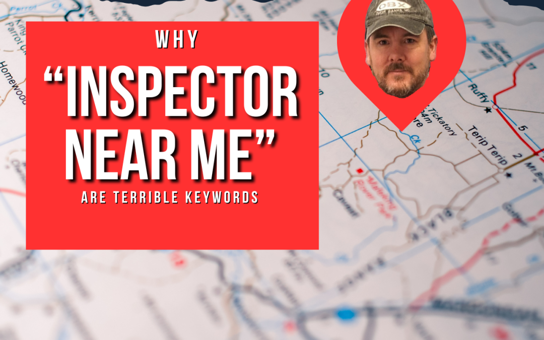 Home Inspector Near Me – Not Good Keywords