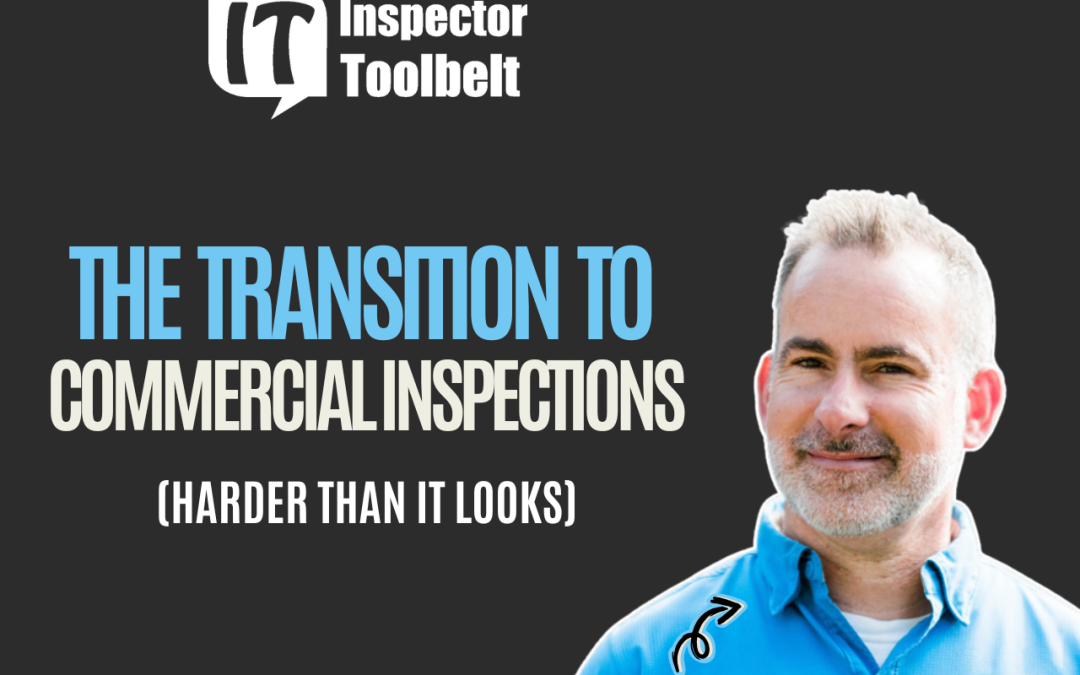 The Transition to Commercial Inspections – Harder Than it Looks