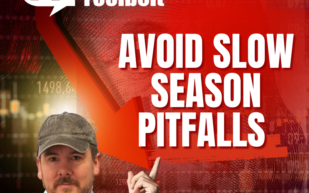 Avoid Slow Season Pitfalls