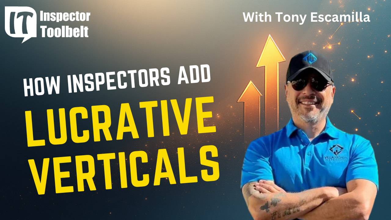 Tony Escamilla standing in a blue shirt with upward yellow arrows behind him, promoting the Inspector Toolbelt Talk episode “How Inspectors Add Lucrative Verticals.”