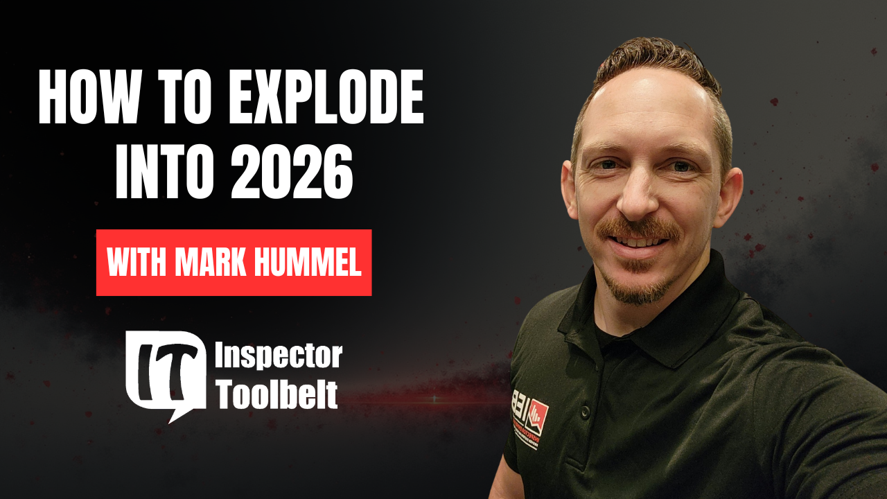 Podcast thumbnail for ‘How to Explode into 2026’ featuring Mark Hummel of IEB, with bold white text and the Inspector Toolbelt logo on a dark background.