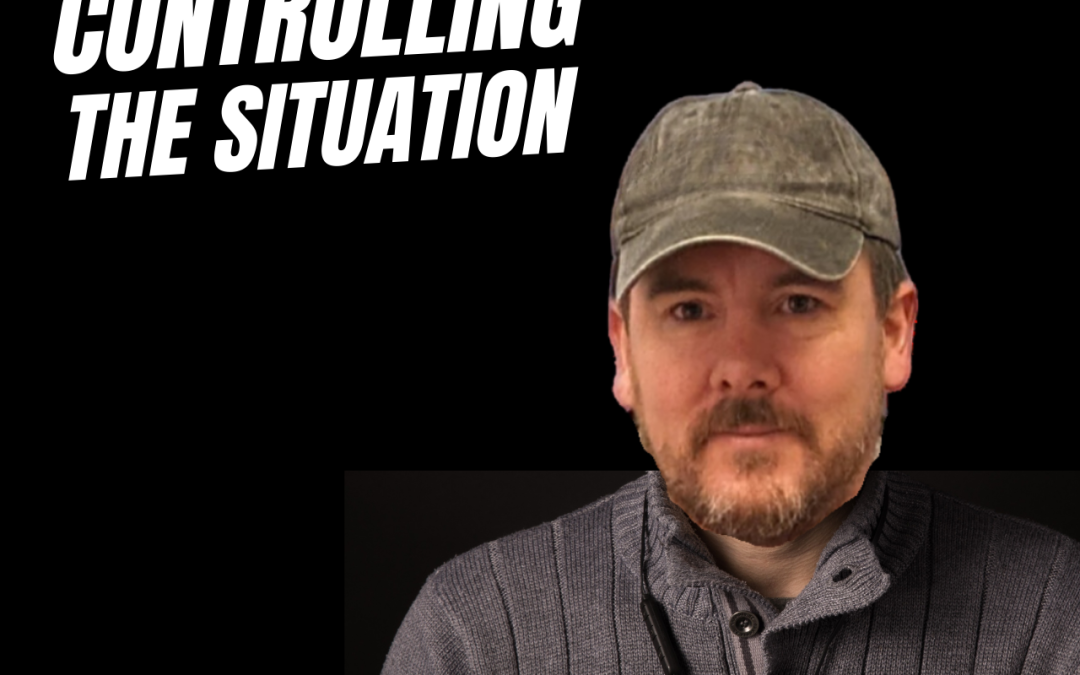 Quick Tip: Control the Situation