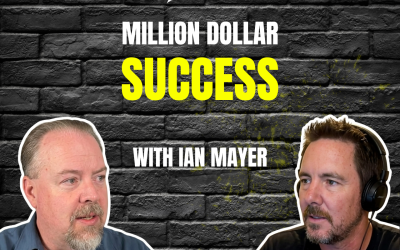 Million Dollar Success – With Ian Mayer