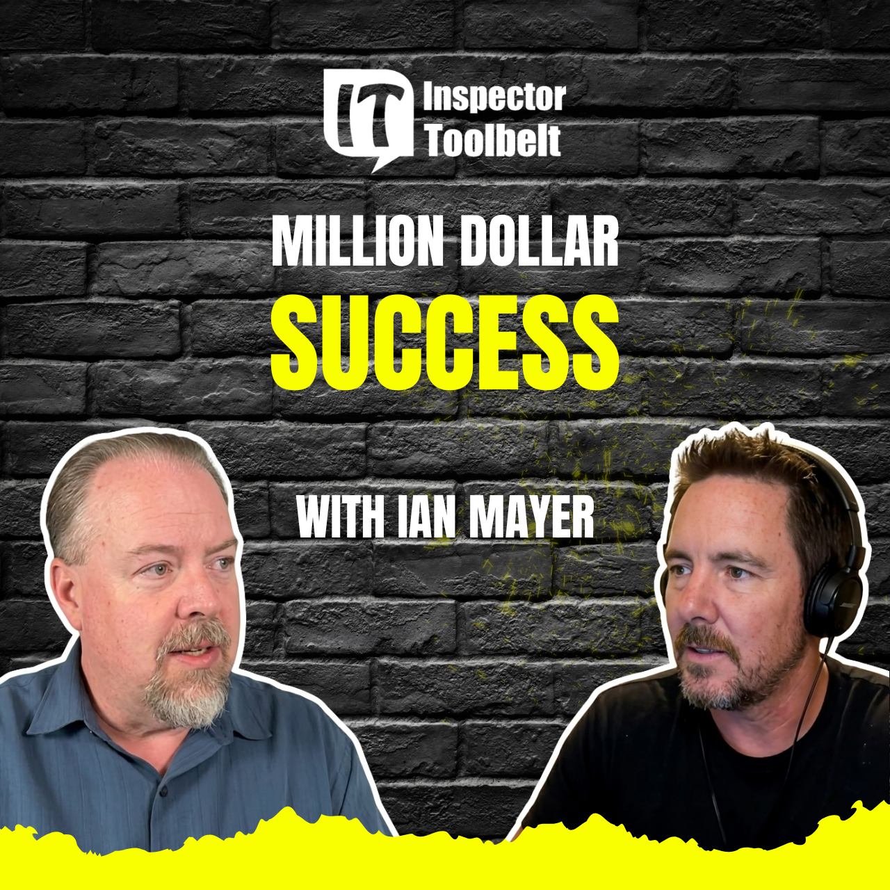 Ian Mayer of IM Home Inspections, left, and Inspector Toolbelt Talk host Ian Robertson, right, with the text “Million Dollar Success with Ian Mayer.”