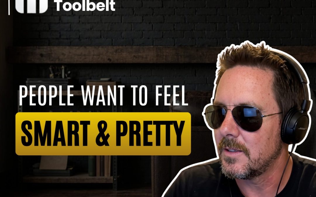 People Want to Feel Smart and Pretty